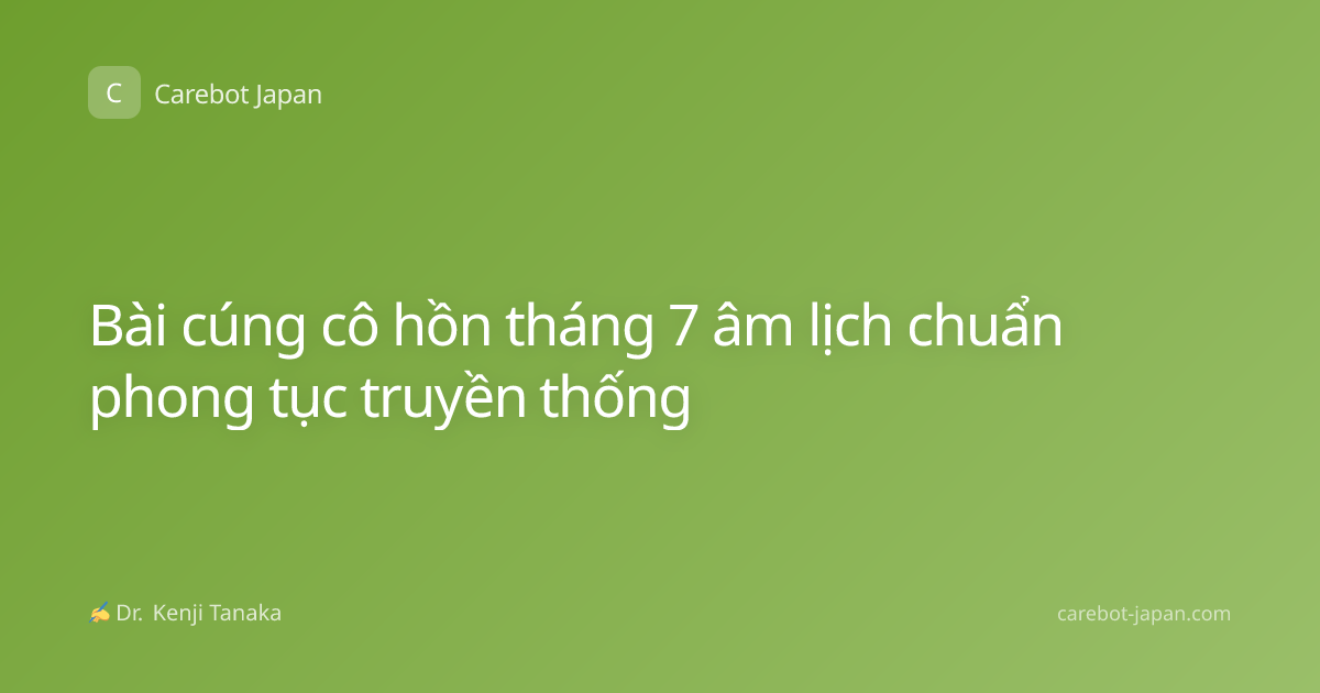Bài cúng cô hồn tháng 7 âm lịch chuẩn phong tục truyền thống