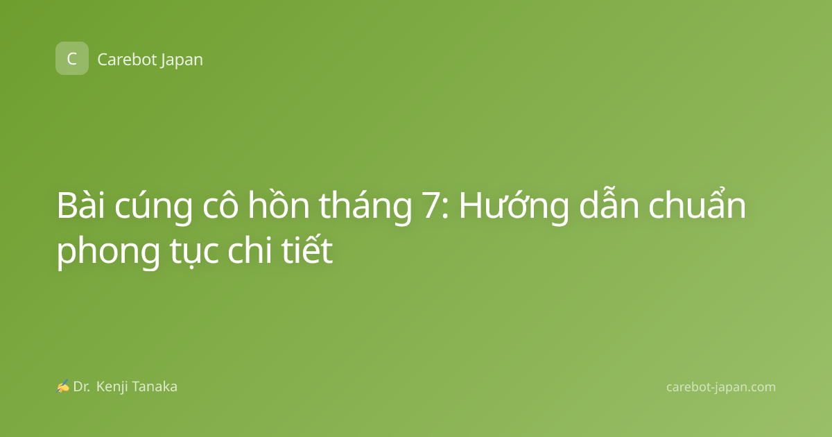 Bài cúng cô hồn tháng 7: Hướng dẫn chuẩn phong tục chi tiết