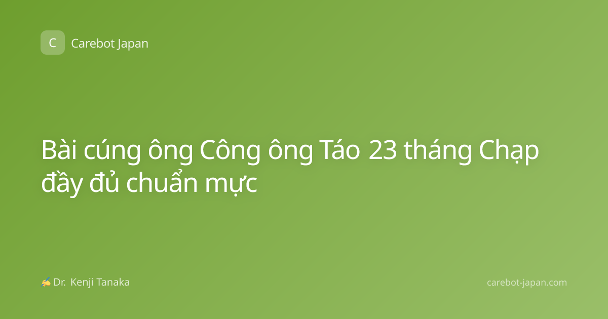 Bài cúng ông Công ông Táo 23 tháng Chạp đầy đủ chuẩn mực