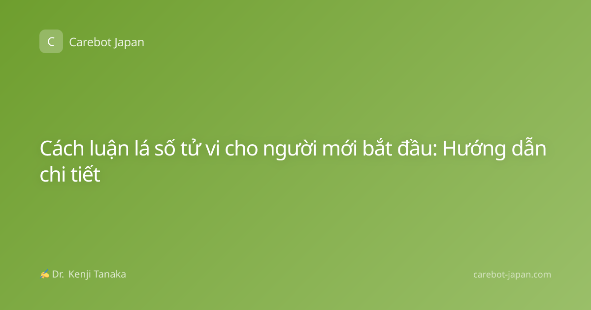 Cách luận lá số tử vi cho người mới bắt đầu: Hướng dẫn chi tiết