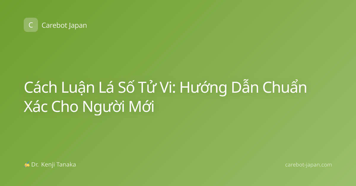 Cách Luận Lá Số Tử Vi: Hướng Dẫn Chuẩn Xác Cho Người Mới