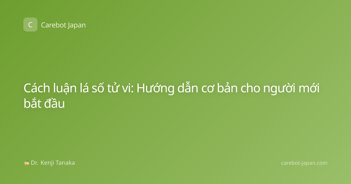 Cách luận lá số tử vi: Hướng dẫn cơ bản cho người mới bắt đầu