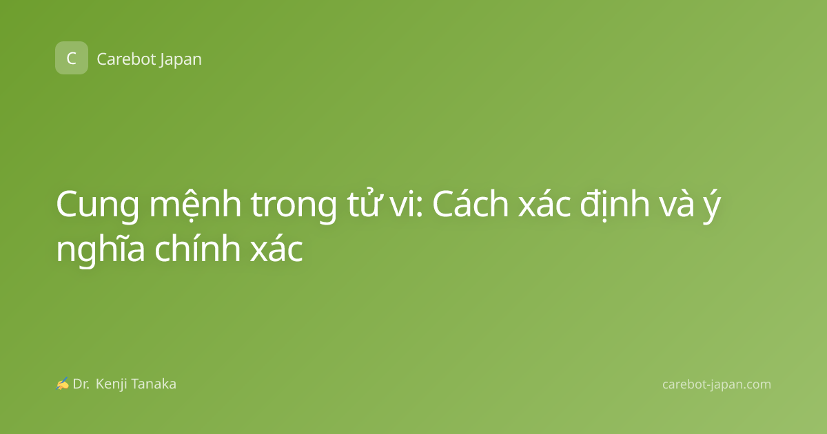 Cung mệnh trong tử vi: Cách xác định và ý nghĩa chính xác