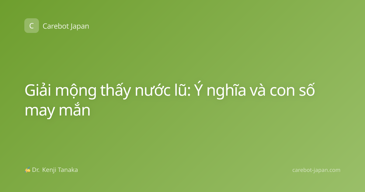 Giải mộng thấy nước lũ: Ý nghĩa và con số may mắn