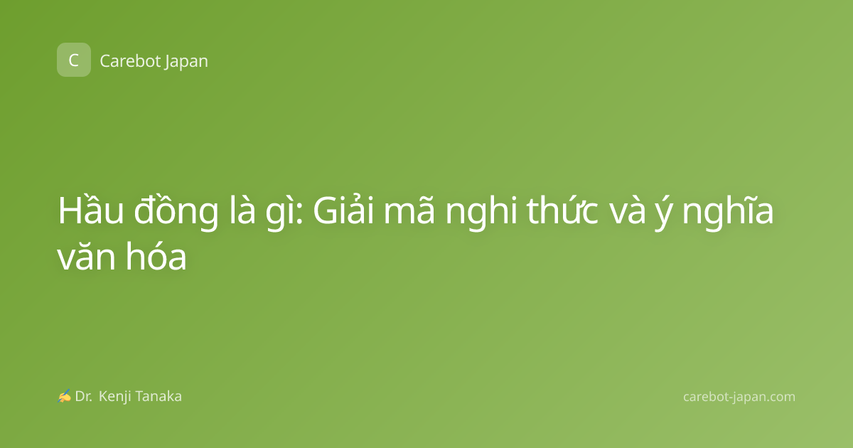Hầu đồng là gì: Giải mã nghi thức và ý nghĩa văn hóa