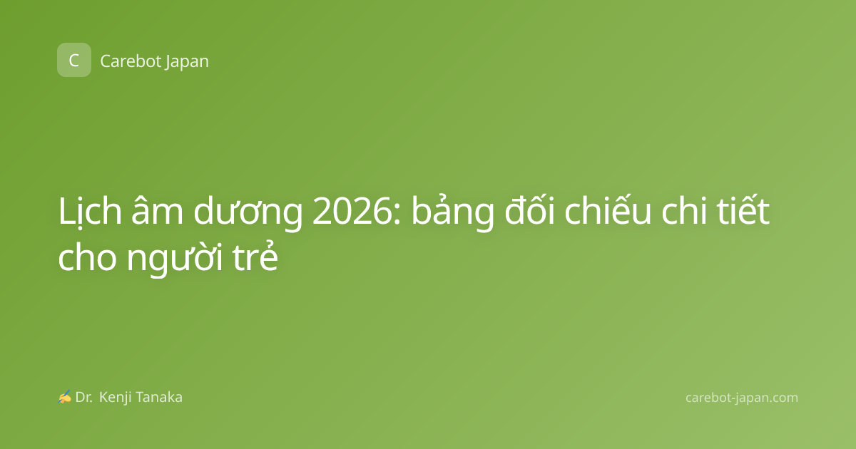 Lịch âm dương 2026: bảng đối chiếu chi tiết cho người trẻ