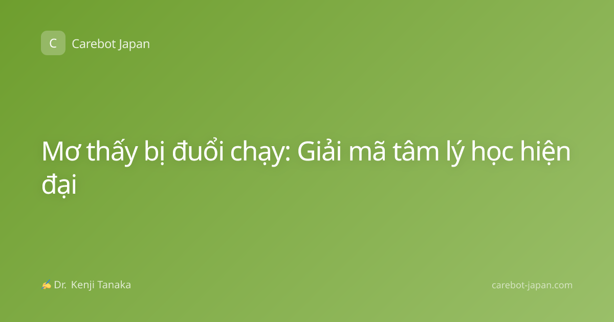Mơ thấy bị đuổi chạy: Giải mã tâm lý học hiện đại