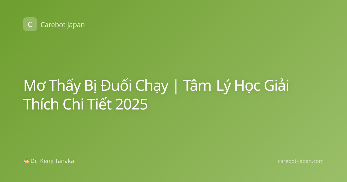Mơ Thấy Bị Đuổi Chạy | Tâm Lý Học Giải Thích Chi Tiết 2025