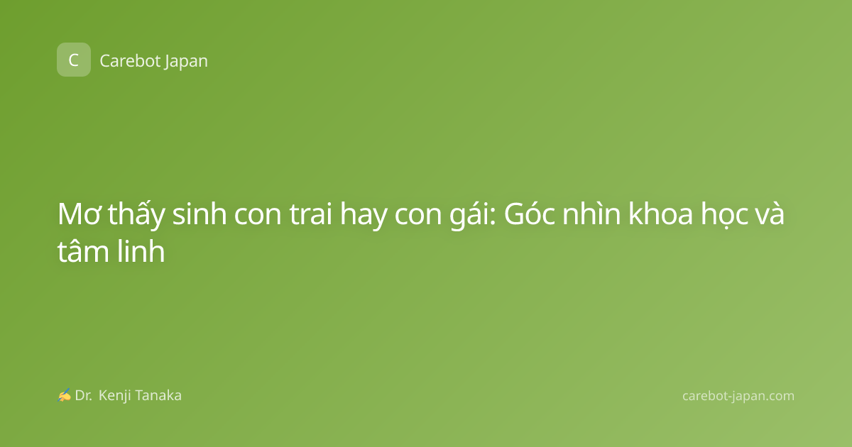 Mơ thấy sinh con trai hay con gái: Góc nhìn khoa học và tâm linh