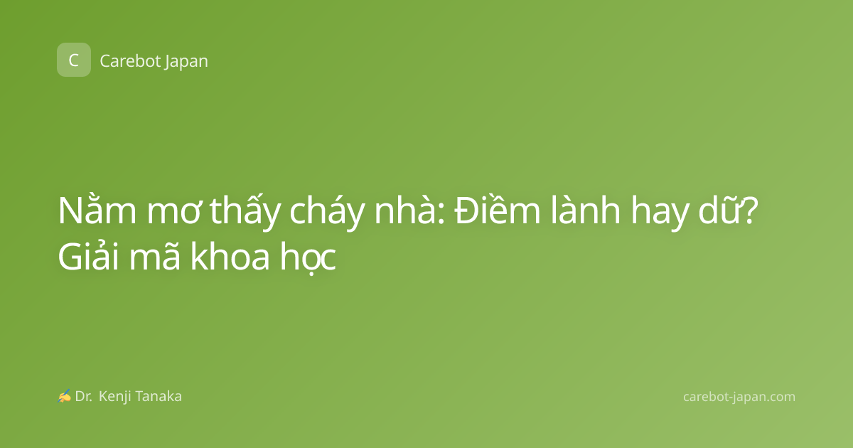 Nằm mơ thấy cháy nhà: Điềm lành hay dữ? Giải mã khoa học
