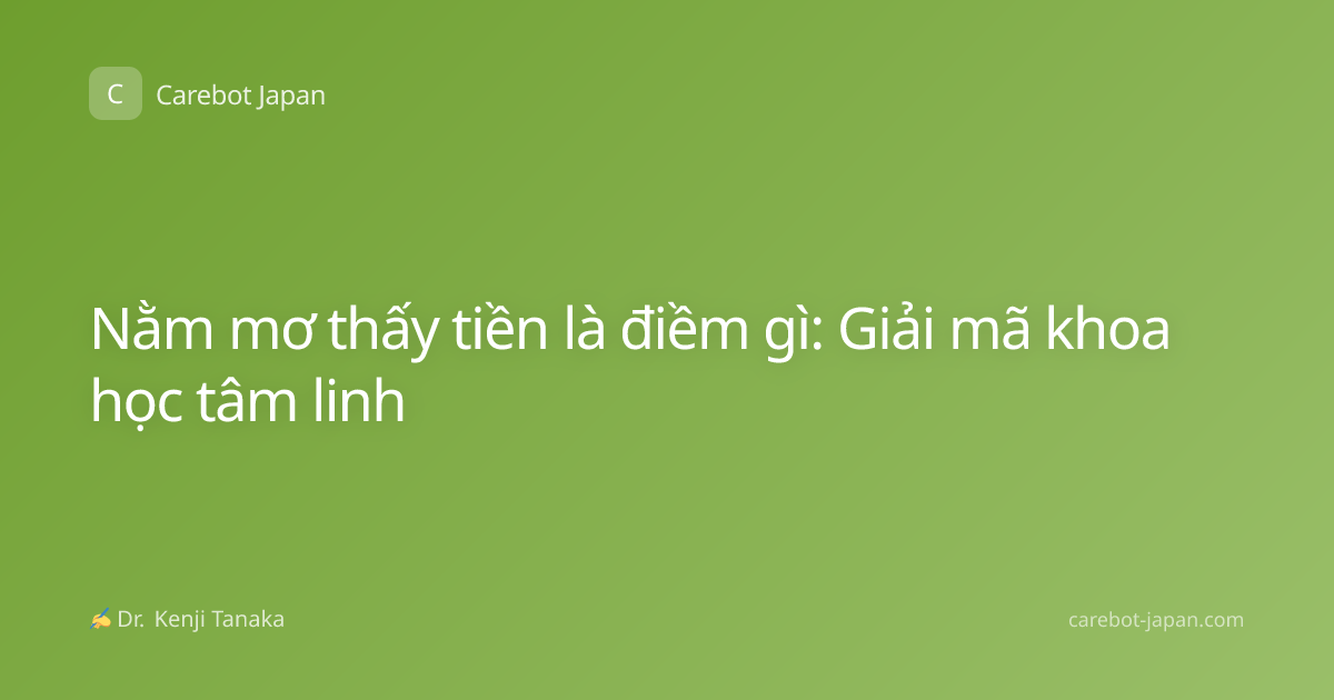 Nằm mơ thấy tiền là điềm gì: Giải mã khoa học tâm linh