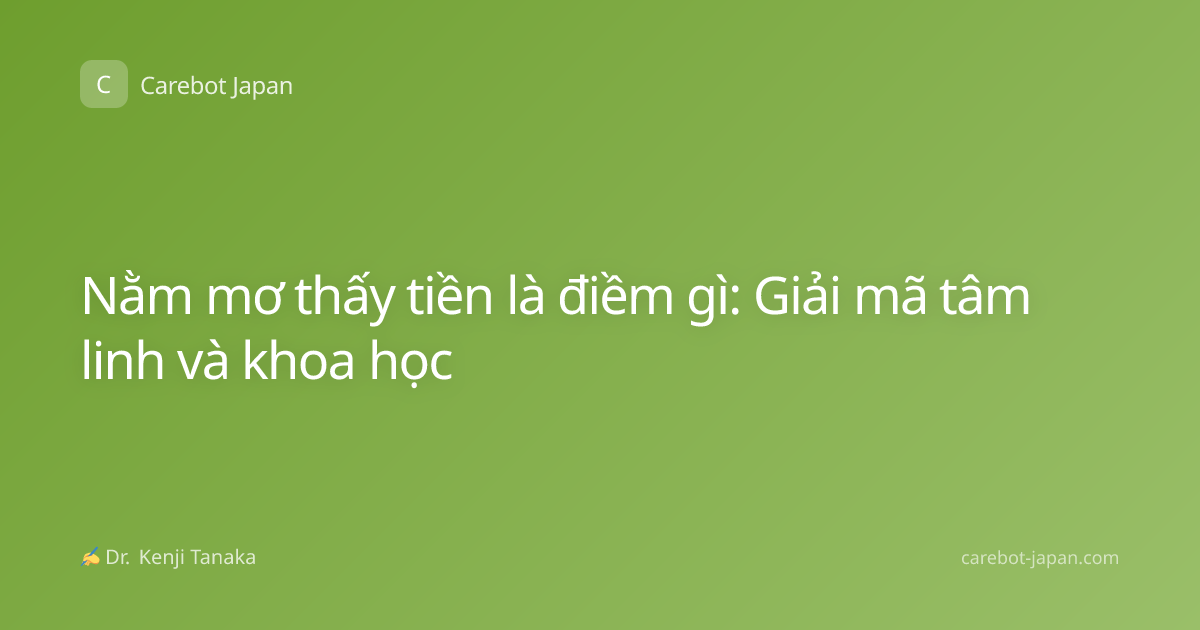 Nằm mơ thấy tiền là điềm gì: Giải mã tâm linh và khoa học