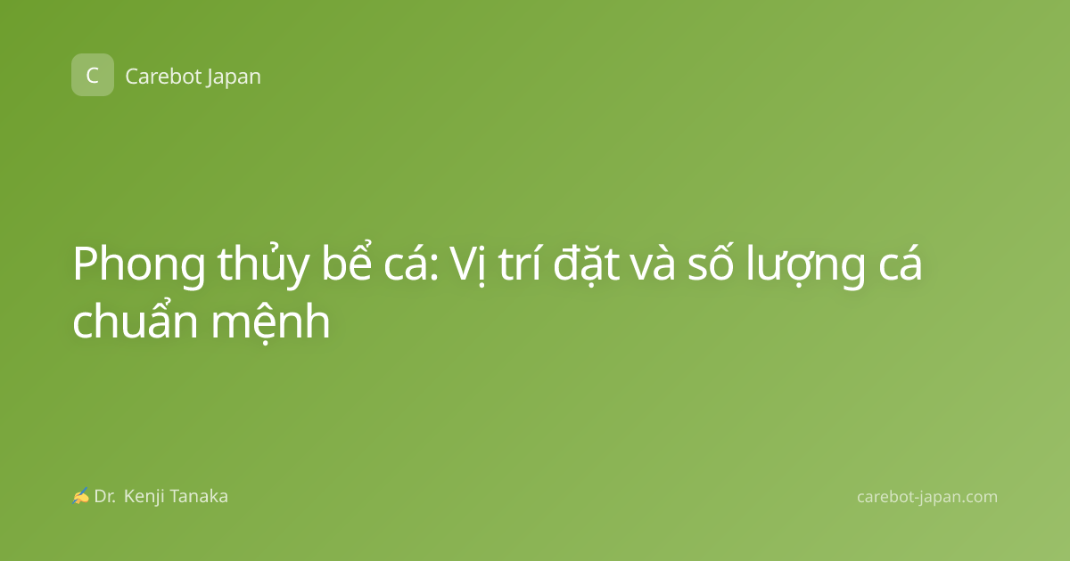 Phong thủy bể cá: Vị trí đặt và số lượng cá chuẩn mệnh