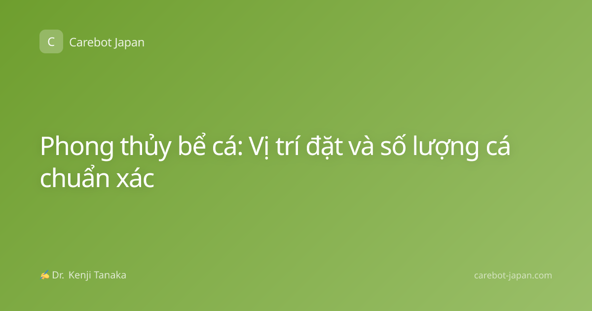 Phong thủy bể cá: Vị trí đặt và số lượng cá chuẩn xác