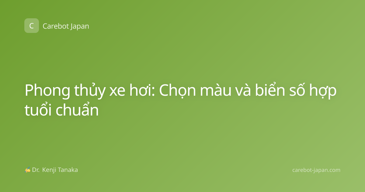 Phong thủy xe hơi: Chọn màu và biển số hợp tuổi chuẩn