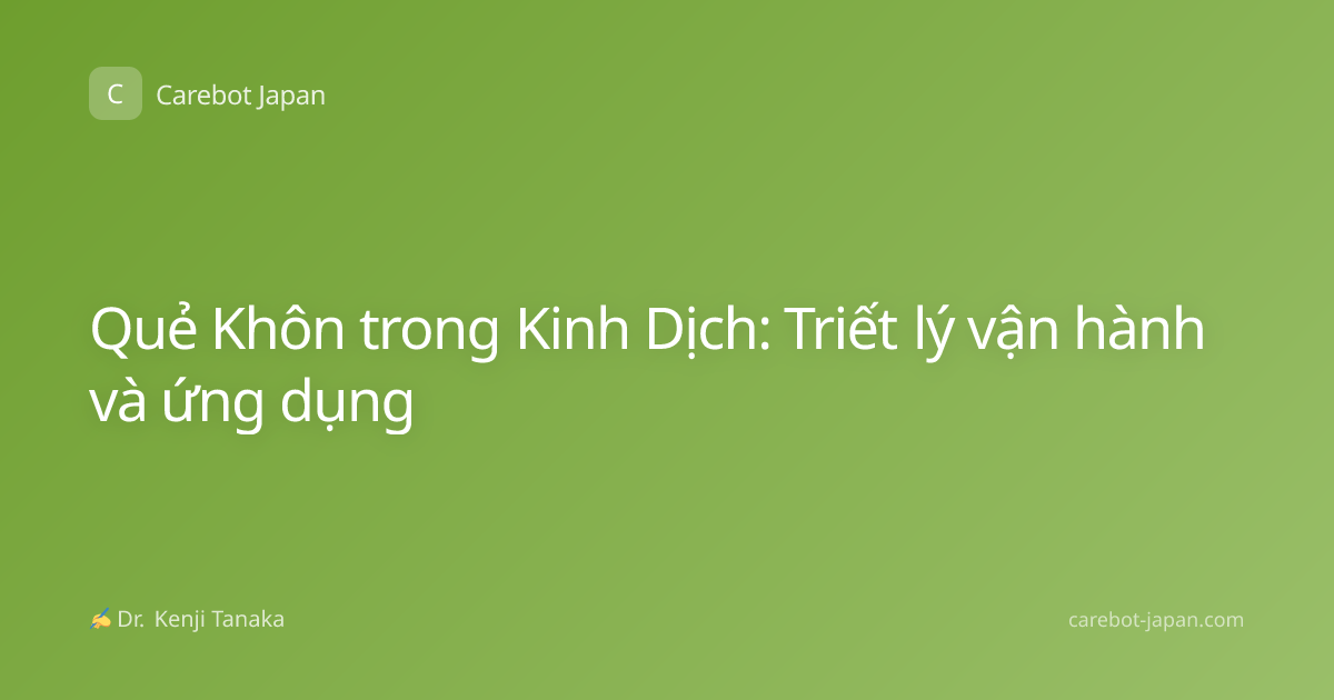 Quẻ Khôn trong Kinh Dịch: Triết lý vận hành và ứng dụng