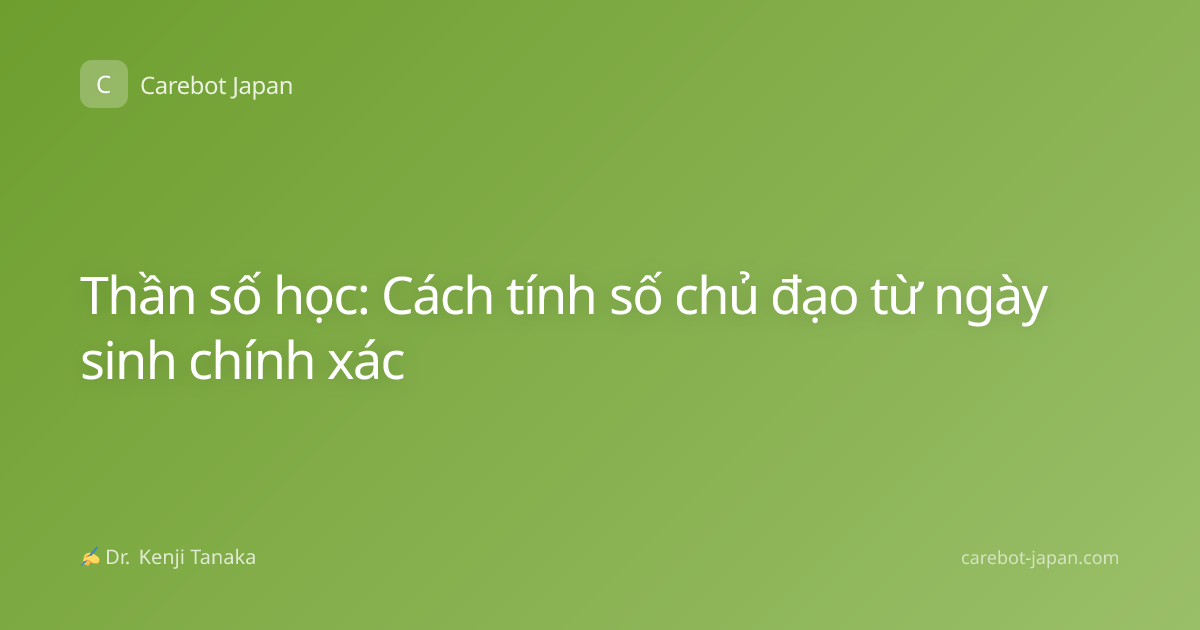 Thần số học: Cách tính số chủ đạo từ ngày sinh chính xác