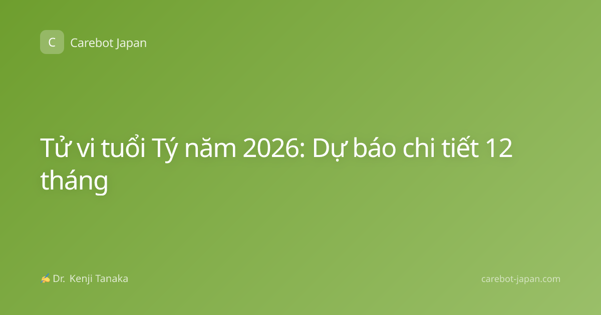 Tử vi tuổi Tý năm 2026: Dự báo chi tiết 12 tháng