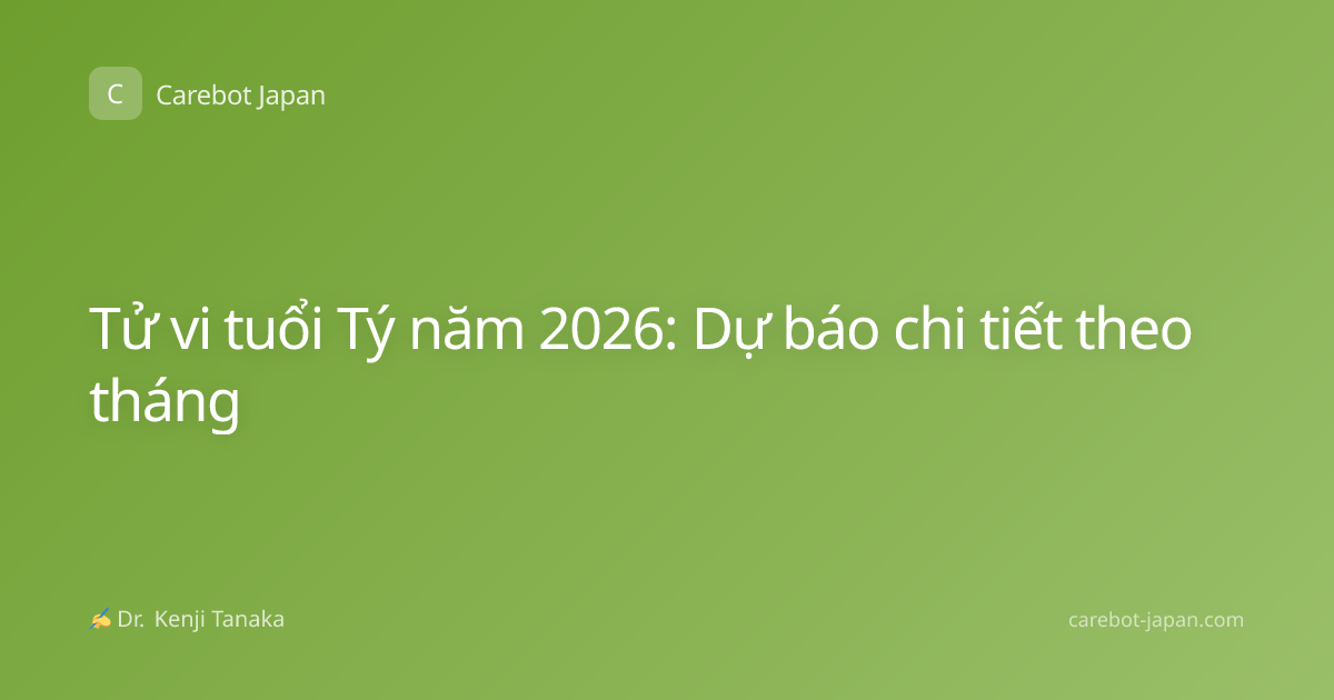 Tử vi tuổi Tý năm 2026: Dự báo chi tiết theo tháng
