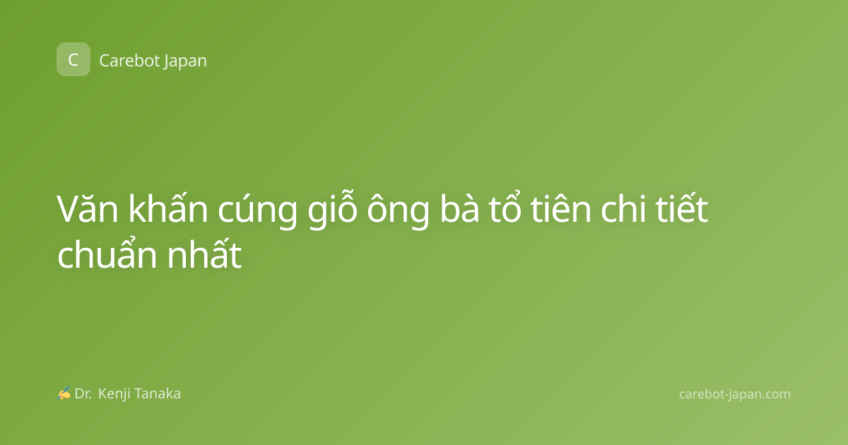 Văn khấn cúng giỗ ông bà tổ tiên chi tiết chuẩn nhất