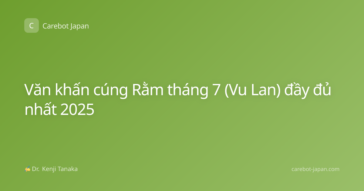 Văn khấn cúng Rằm tháng 7 (Vu Lan) đầy đủ nhất 2025