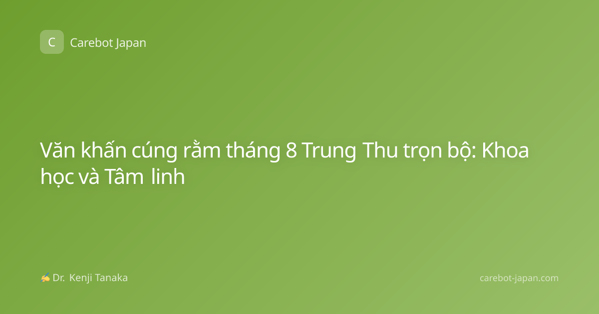Văn khấn cúng rằm tháng 8 Trung Thu trọn bộ: Khoa học và Tâm linh