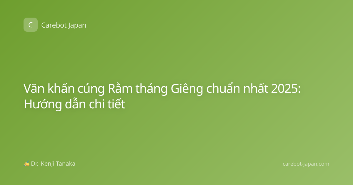 Văn khấn cúng Rằm tháng Giêng chuẩn nhất 2025: Hướng dẫn chi tiết