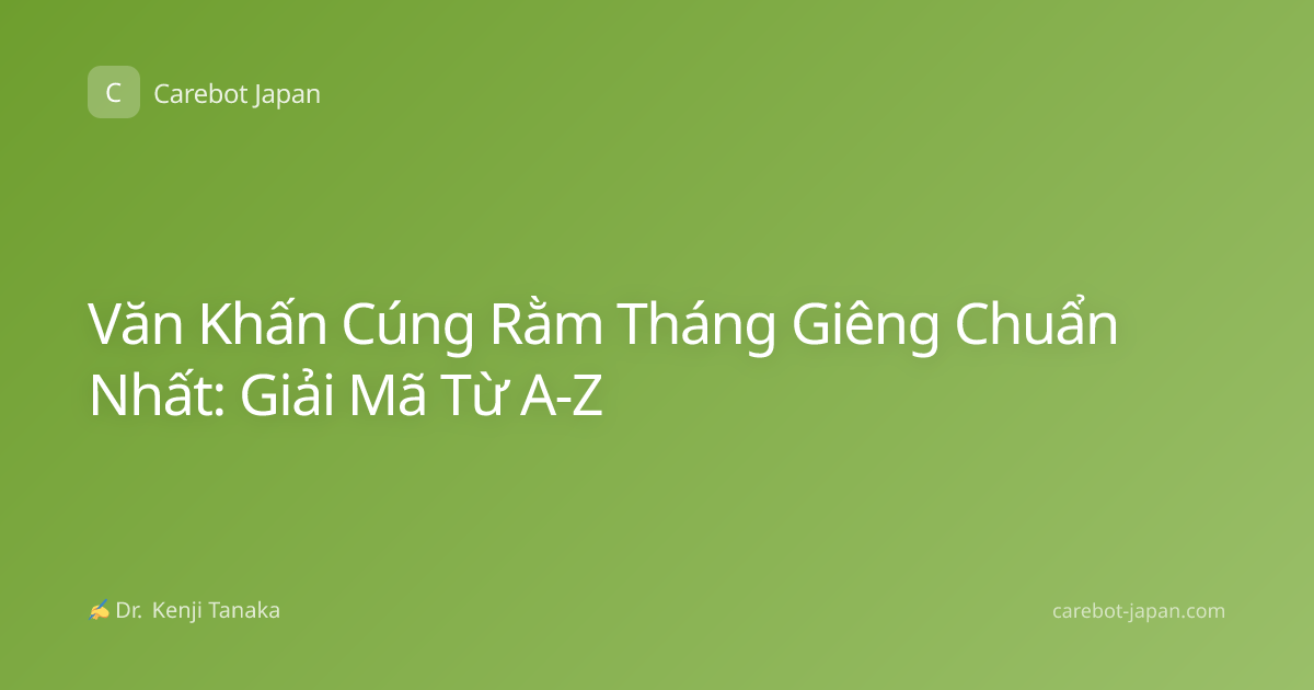 Văn Khấn Cúng Rằm Tháng Giêng Chuẩn Nhất: Giải Mã Từ A-Z