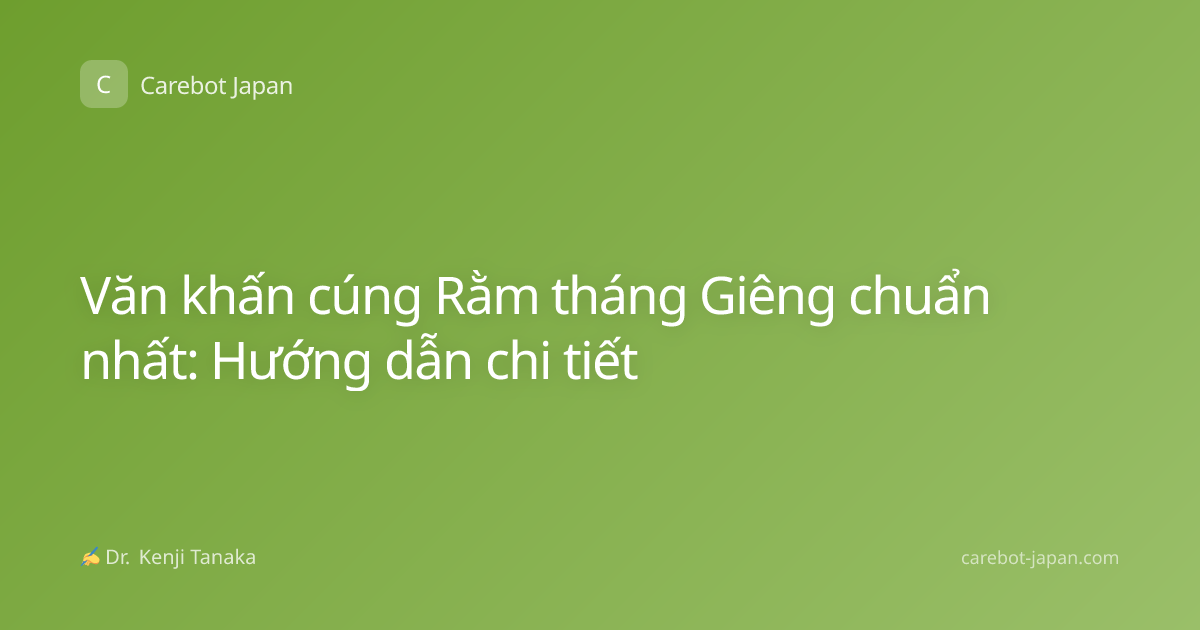 Văn khấn cúng Rằm tháng Giêng chuẩn nhất: Hướng dẫn chi tiết